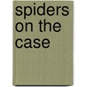 Spiders on the Case door Kathryn Laskyl