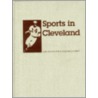 Sports In Cleveland by John J. Grabowski