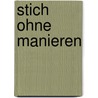 Stich ohne Manieren door Sonny Ray