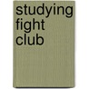 Studying Fight Club by Mark Ramey