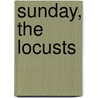 Sunday, the Locusts by Jim Johnstone