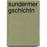 Sundermer Gschichtn by Oskar G. Weinig