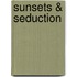 Sunsets & Seduction