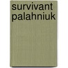 Survivant Palahniuk by Chuck Palahniuk
