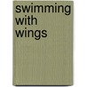 Swimming With Wings door Lee Libro