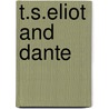 T.S.Eliot and Dante door Dominic Mangianello