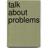 Talk about Problems by Thelma M. Paull