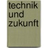 Technik Und Zukunft