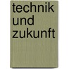 Technik Und Zukunft by Werner Süss