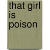 That Girl Is Poison by Tia Hines