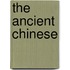 The Ancient Chinese