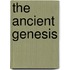 The Ancient Genesis