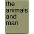 The Animals and Man