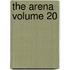 The Arena Volume 20