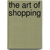 The Art of Shopping by Siemon Scamell-Katz