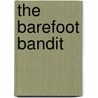 The Barefoot Bandit by Bob Friel