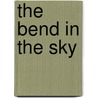 The Bend in the Sky door D.S. Morgan