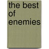 The Best Of Enemies door David Downing