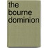 The Bourne Dominion