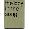 The Boy In The Song door Michael Heatley