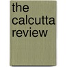 The Calcutta Review by Unknown Author