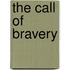 The Call of Bravery