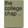 The College Chap .. by Harry L. Newton