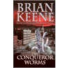 The Conqueror Worms by Brian Keene