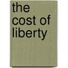 The Cost of Liberty by Murchison William