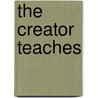 The Creator Teaches by Michelle Phillips