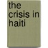 The Crisis in Haiti