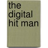 The Digital Hit Man by Frank M. Ahearn