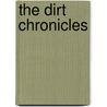 The Dirt Chronicles by Kristyn Dunnion