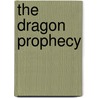 The Dragon Prophecy door Dugald Steer
