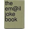 The Em@Il Joke Book by Huw Jarsz