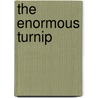 The Enormous Turnip door Anne Walter