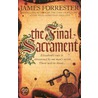 The Final Sacrament by James Forrester