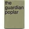 The Guardian Poplar by Chase Nebeker Peterson