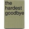 The Hardest Goodbye door Trey Mitchell