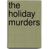 The Holiday Murders by Robert Gott
