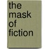 The Mask of Fiction