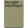 The Mg34 Machinegun by Geertje C. de Vries