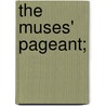 The Muses' Pageant; door W.M. L. B 1868 Hutchinson