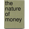 The Nature Of Money door Geoffrey Ingham