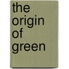 The Origin of Green door T. Alan Broughton