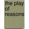 The Play of Reasons by Youssef Yacoubi