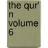 The Qur' N Volume 6