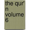 The Qur' N Volume 6 by Edward Henry Palmer