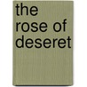 The Rose of Deseret door Emily B [From Old Catalog] Spencer