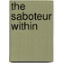 The Saboteur Within